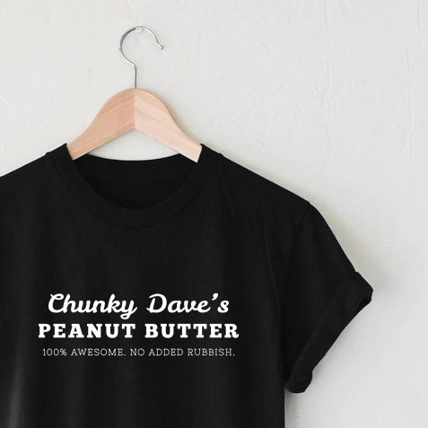 Chunky Dave's T-shirt
